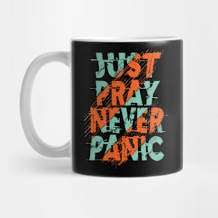 just pray never panic Mug